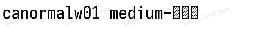 canormalw01 medium字体转换